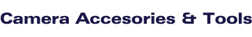 Camera Accesories & Tools